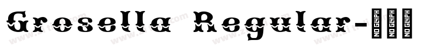 Grosella Regular字体转换 Grosella Regular字体转换